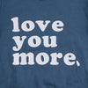 Image of Love You More Sweatshirt