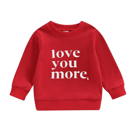Love You More Sweatshirts